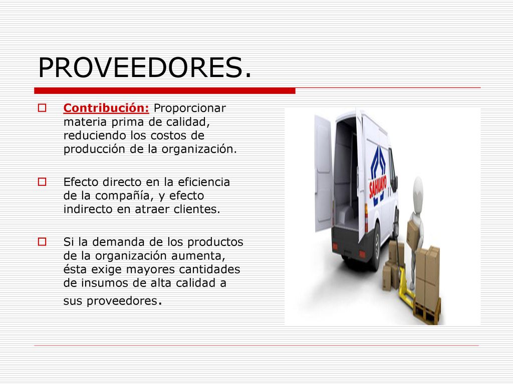 PROVEEDORES. Contribución: Proporcionar materia prima de calidad, reduciendo los costos de producción de la organización.