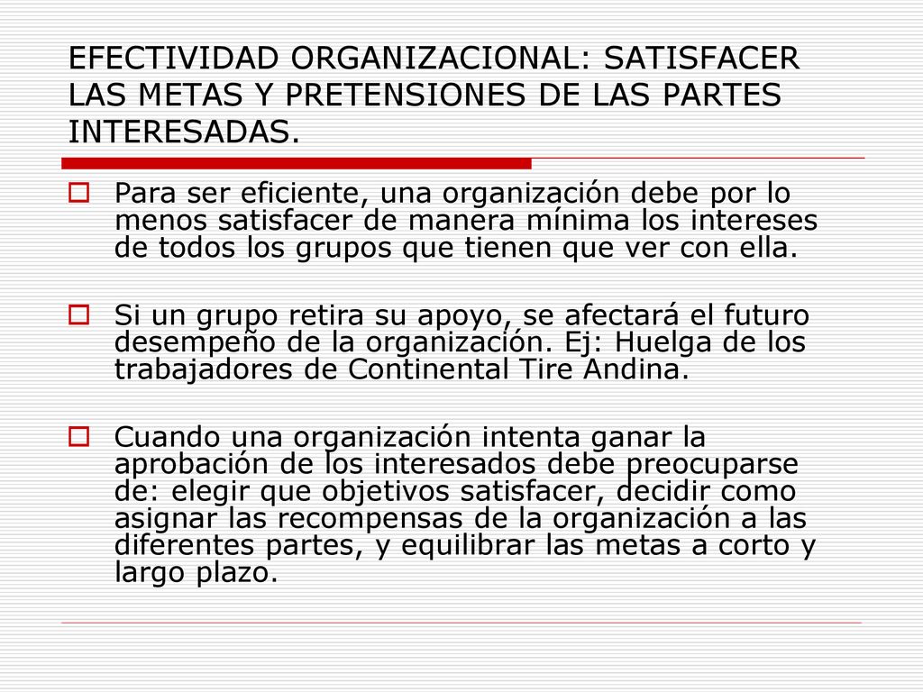 EFECTIVIDAD ORGANIZACIONAL: SATISFACER LAS METAS Y PRETENSIONES DE LAS PARTES INTERESADAS.