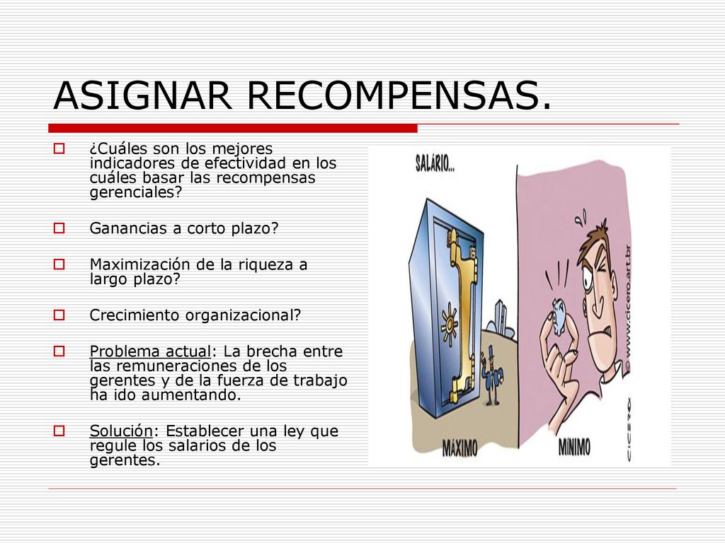 ASIGNAR RECOMPENSAS. ¿Cuáles son los mejores indicadores de efectividad en los cuáles basar las recompensas gerenciales