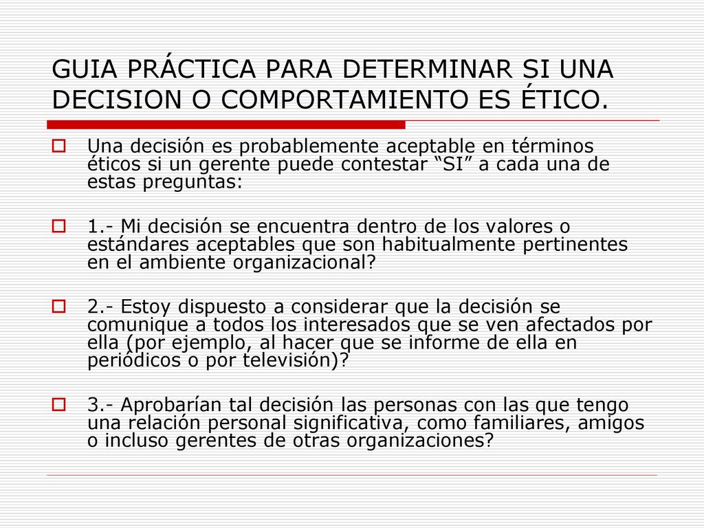 GUIA PRÁCTICA PARA DETERMINAR SI UNA DECISION O COMPORTAMIENTO ES ÉTICO.