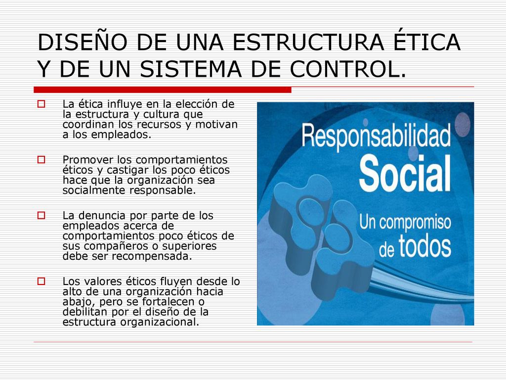 DISEÑO DE UNA ESTRUCTURA ÉTICA Y DE UN SISTEMA DE CONTROL.