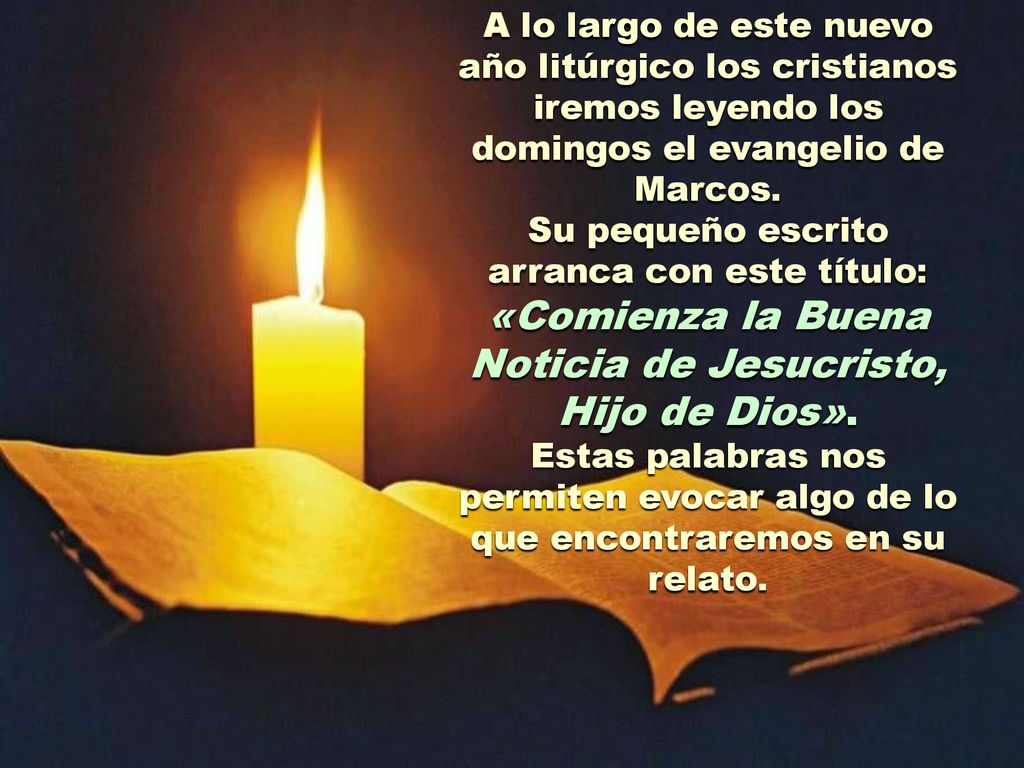 A lo largo de este nuevo año litúrgico los cristianos iremos leyendo los domingos el evangelio de Marcos.