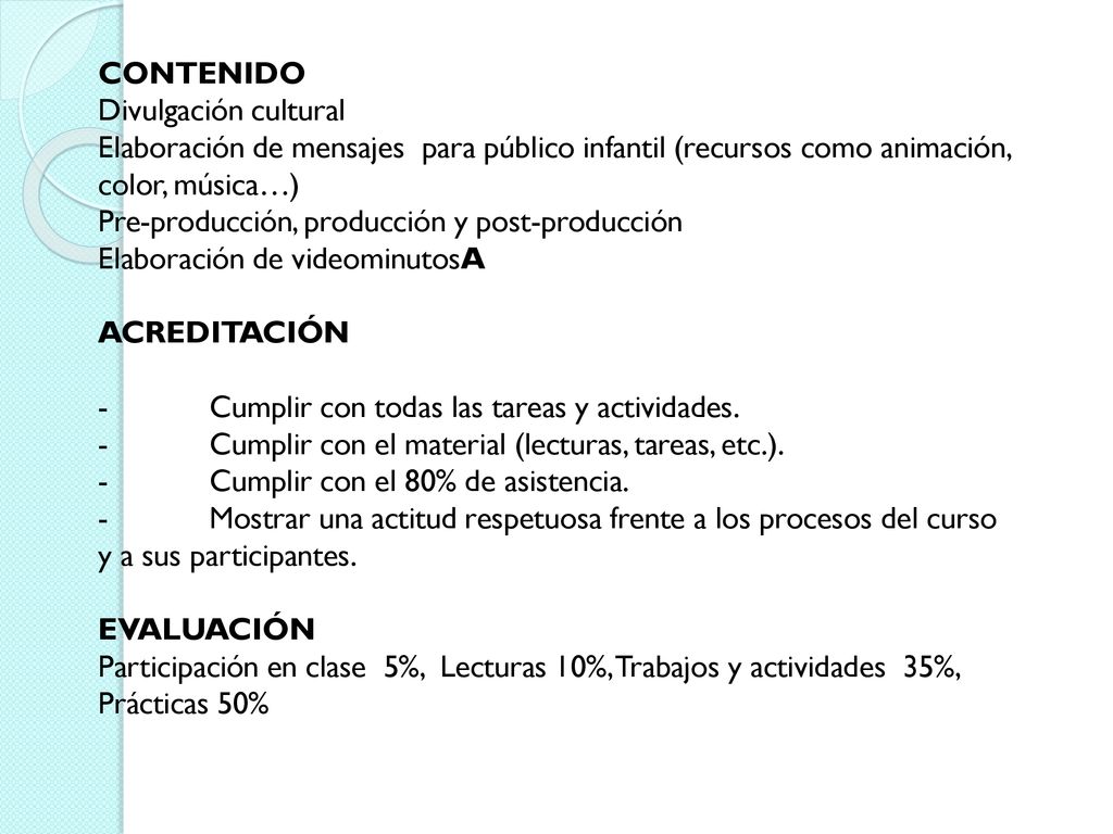 CONTENIDO Divulgación cultural. Elaboración de mensajes para público infantil (recursos como animación, color, música…)