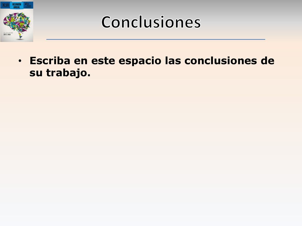 Conclusiones Escriba en este espacio las conclusiones de su trabajo.