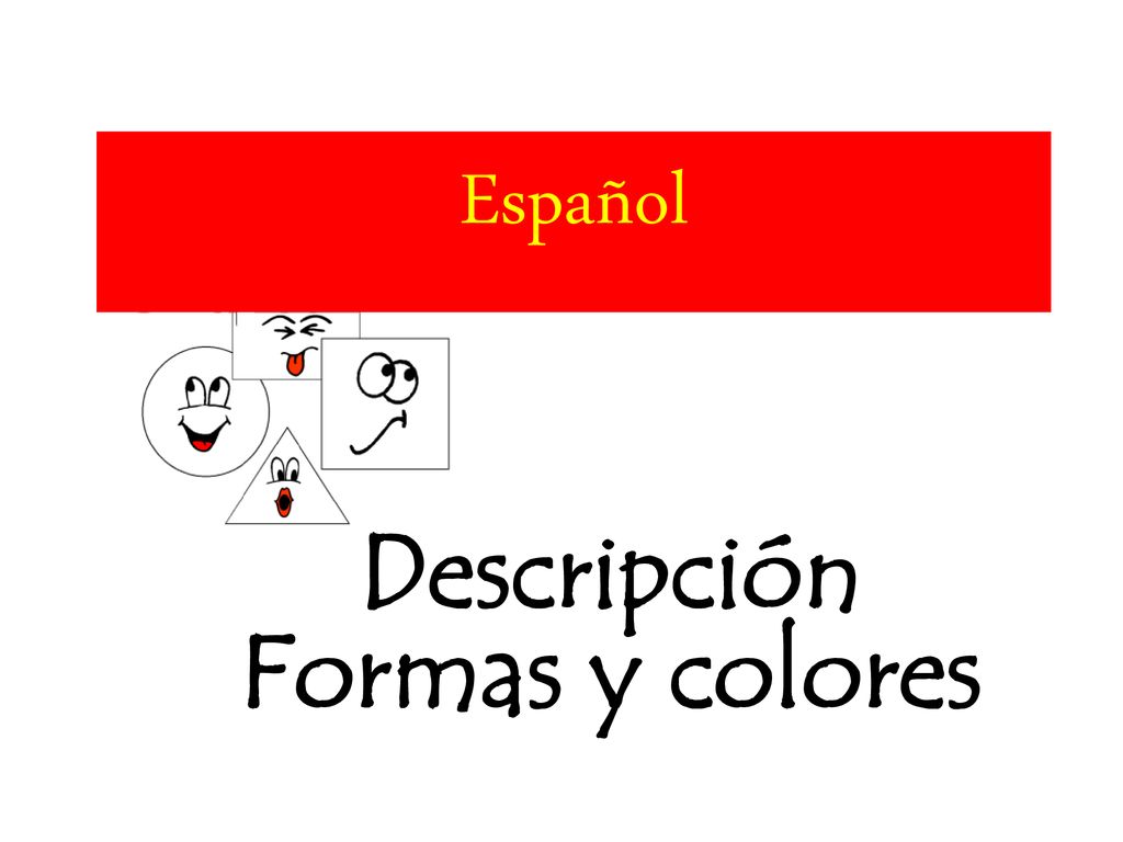 Descripción Formas y colores
