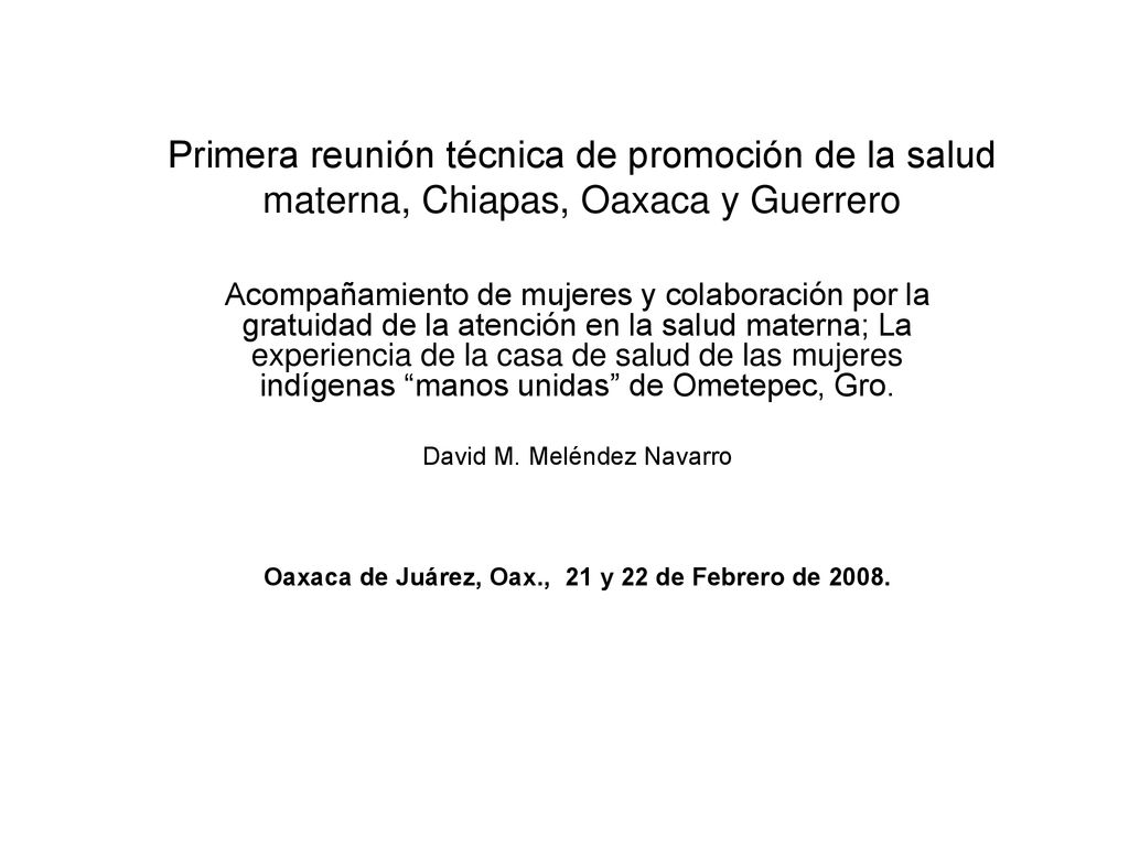 Oaxaca de Juárez, Oax., 21 y 22 de Febrero de 2008.