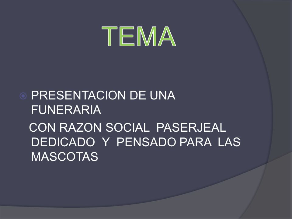 TEMA PRESENTACION DE UNA FUNERARIA