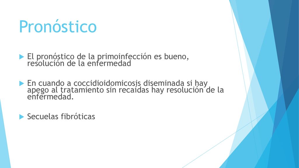 Pronóstico El pronóstico de la primoinfección es bueno, resolución de la enfermedad.