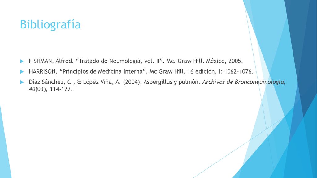 Bibliografía FISHMAN, Alfred. Tratado de Neumología, vol. II . Mc. Graw Hill. México,