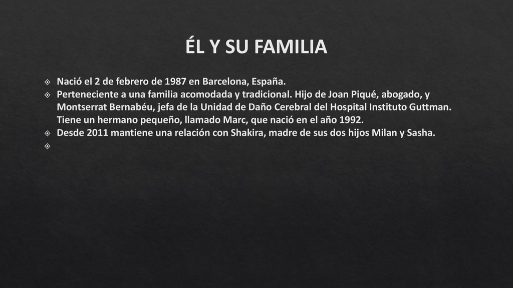ÉL Y SU FAMILIA Nació el 2 de febrero de 1987 en Barcelona, España.