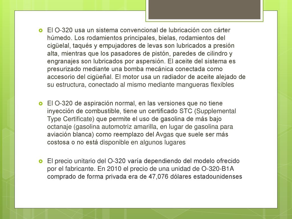 El O-320 usa un sistema convencional de lubricación con cárter húmedo