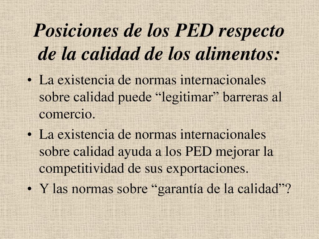 Posiciones de los PED respecto de la calidad de los alimentos: