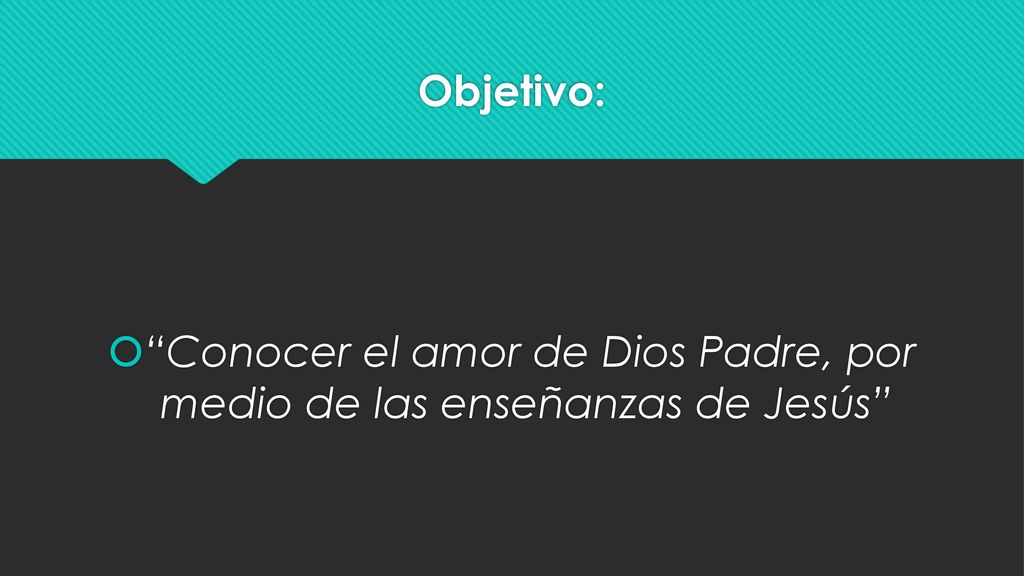 Conocer el amor de Dios Padre, por medio de las enseñanzas de Jesús