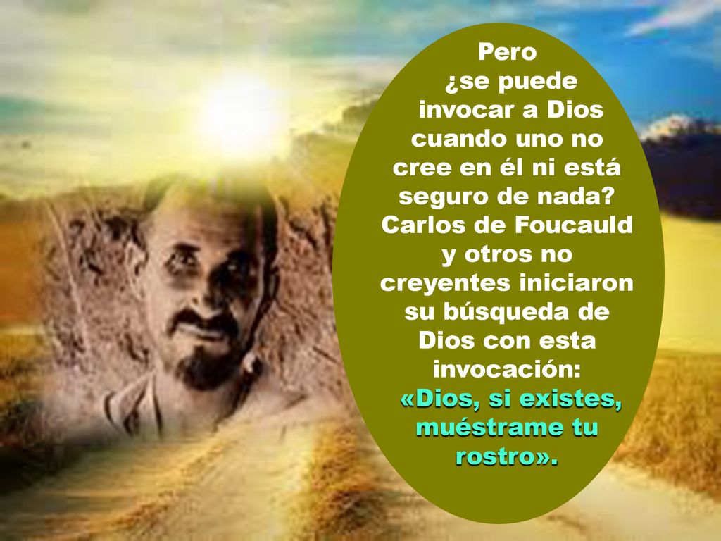 invocar a Dios cuando uno no cree en él ni está seguro de nada