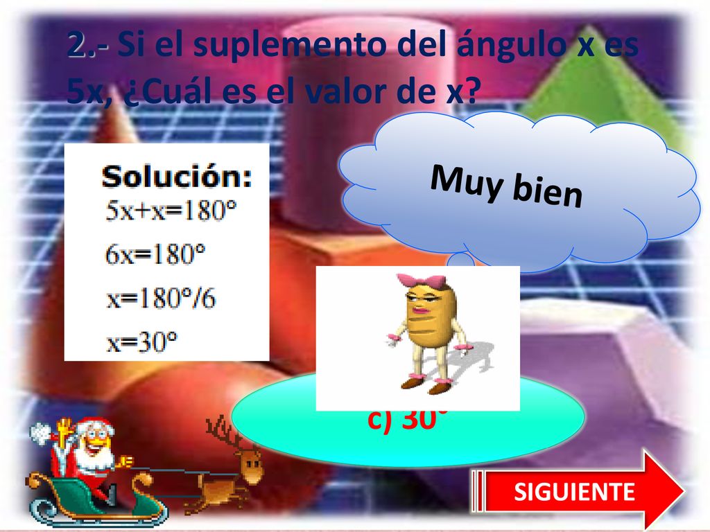2.- Si el suplemento del ángulo x es 5x, ¿Cuál es el valor de x
