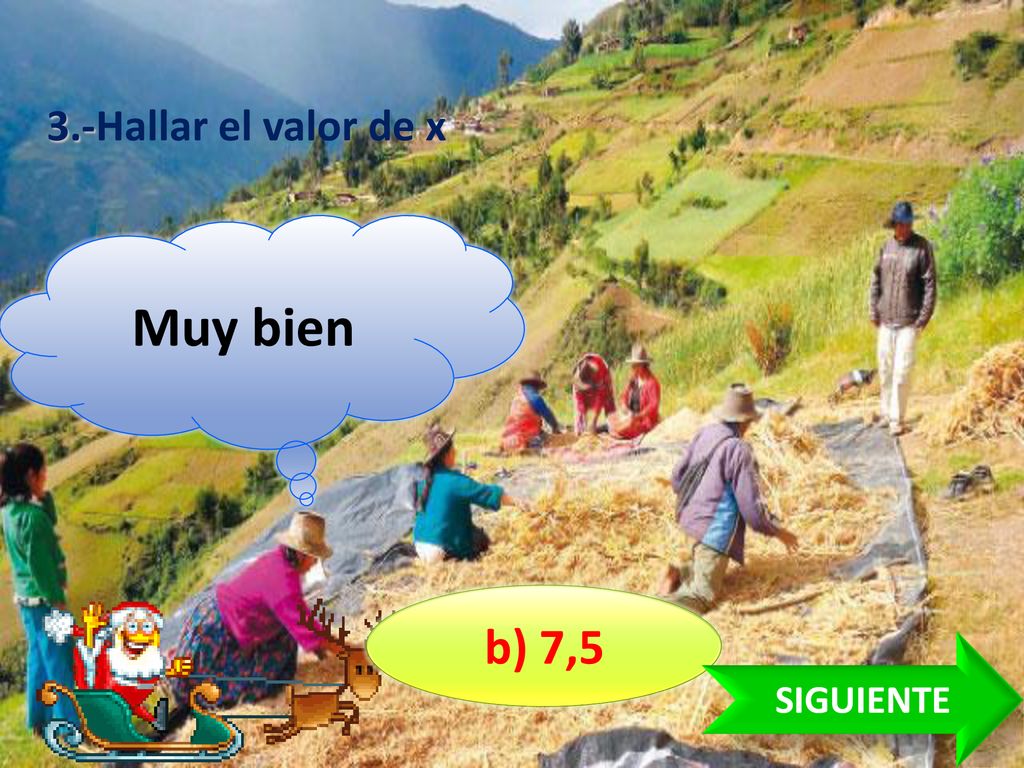 3.-Hallar el valor de x Muy bien b) 7,5 SIGUIENTE