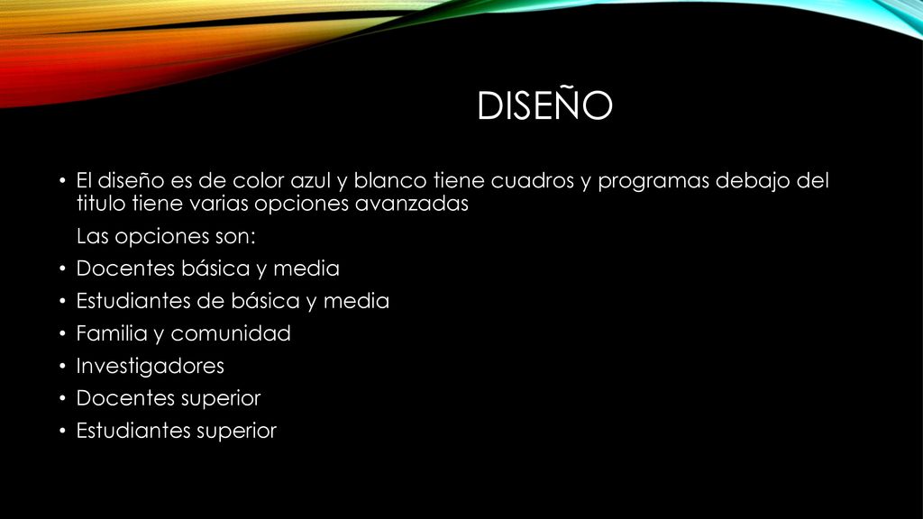 DISEÑO El diseño es de color azul y blanco tiene cuadros y programas debajo del titulo tiene varias opciones avanzadas.