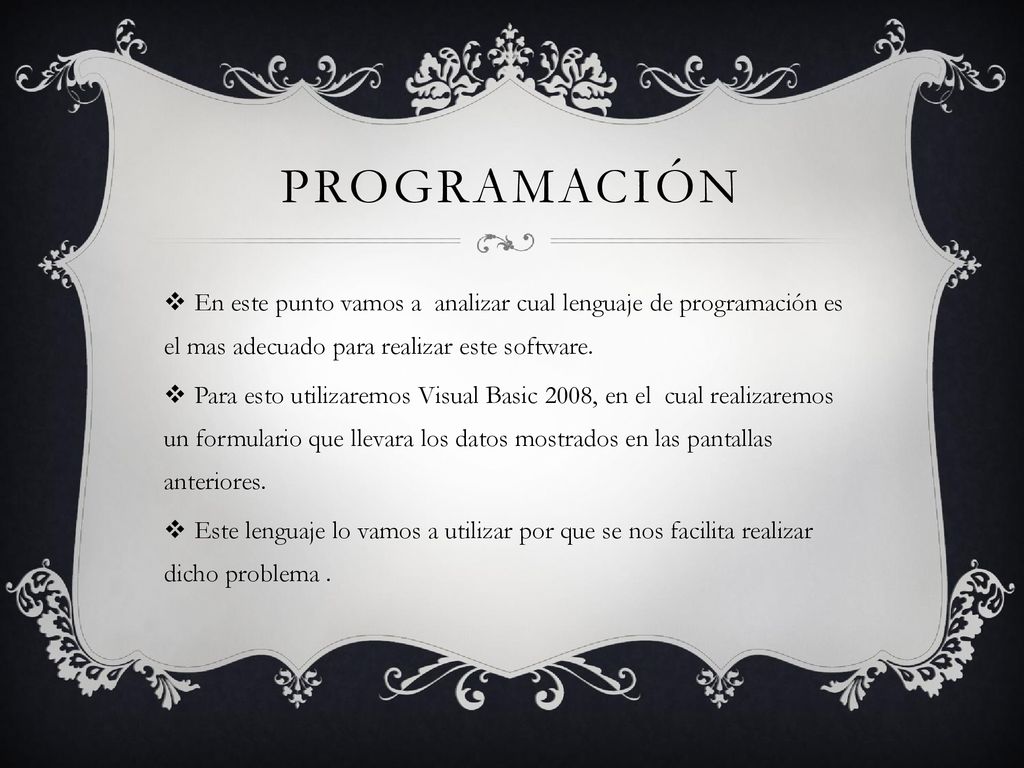 PROGRAMACIÓN En este punto vamos a analizar cual lenguaje de programación es el mas adecuado para realizar este software.