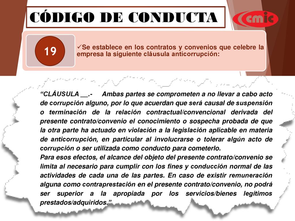 CÓDIGO DE CONDUCTA Se establece en los contratos y convenios que celebre la empresa la siguiente cláusula anticorrupción: