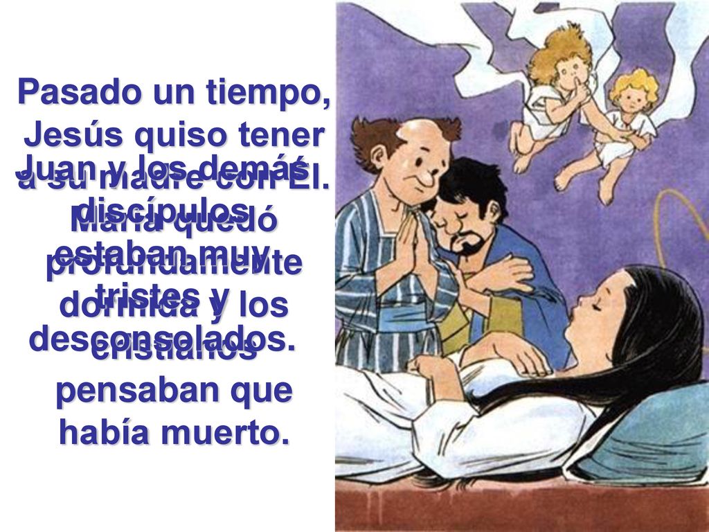 Juan y los demás discípulos estaban muy tristes y desconsolados.