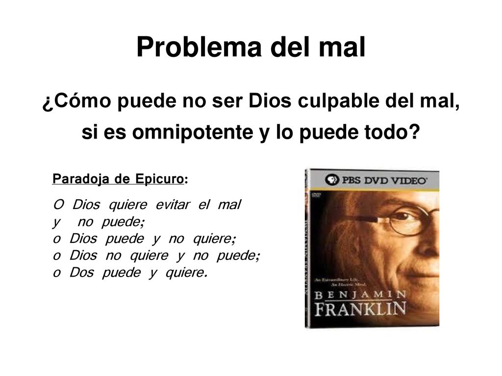 Problema del mal ¿Cómo puede no ser Dios culpable del mal,