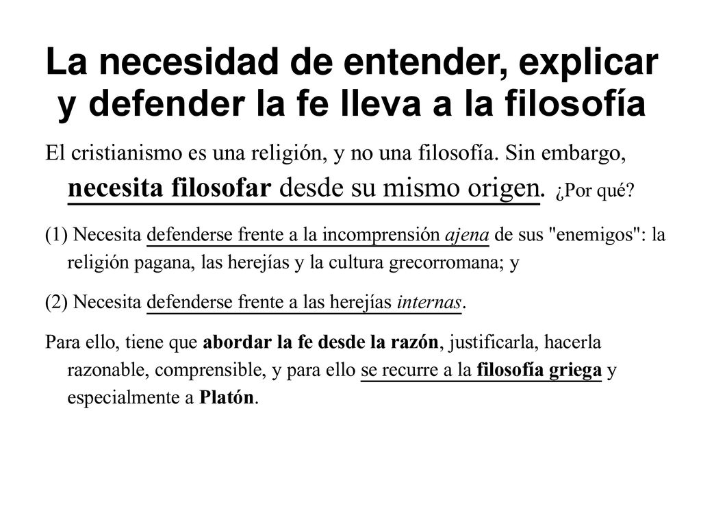 La necesidad de entender, explicar y defender la fe lleva a la filosofía