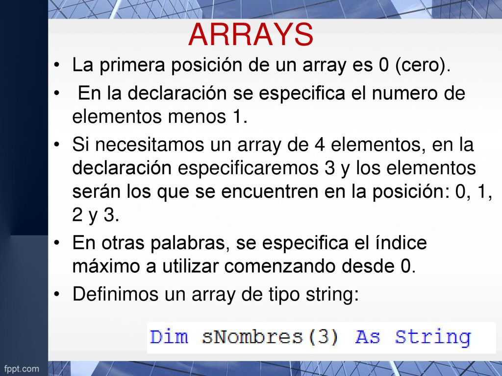 ARRAYS La primera posición de un array es 0 (cero).