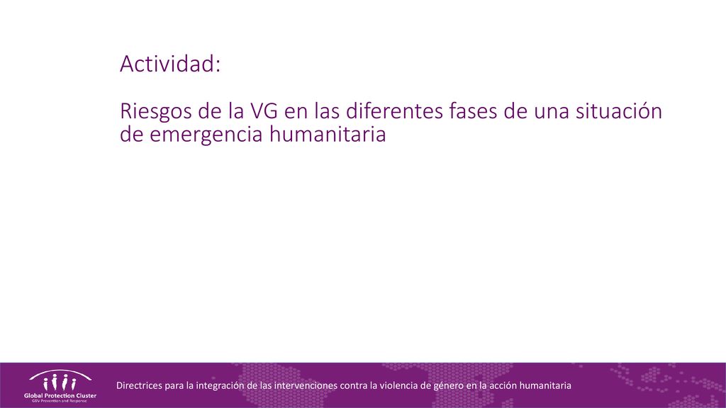 Actividad: Riesgos de la VG en las diferentes fases de una situación de emergencia humanitaria