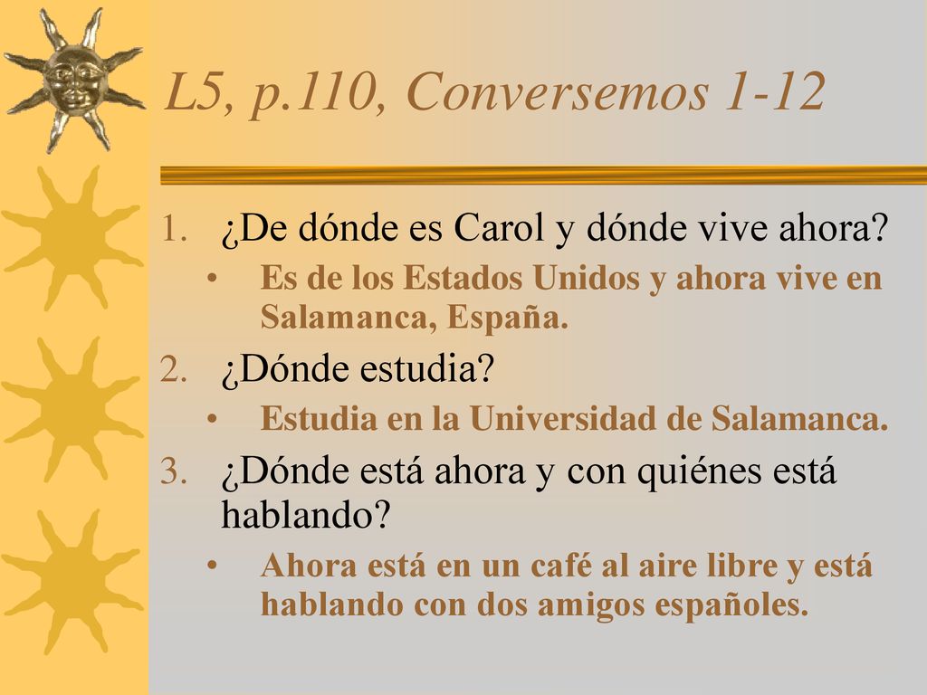 L5, p.110, Conversemos 1-12 ¿De dónde es Carol y dónde vive ahora