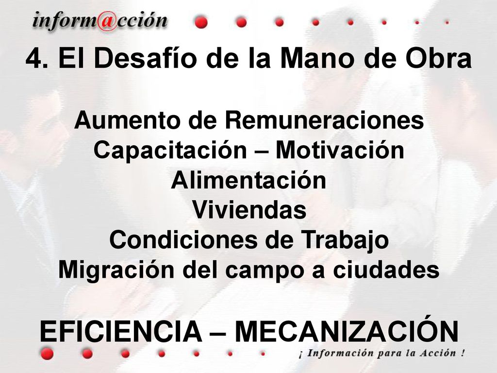 4. El Desafío de la Mano de Obra EFICIENCIA – MECANIZACIÓN