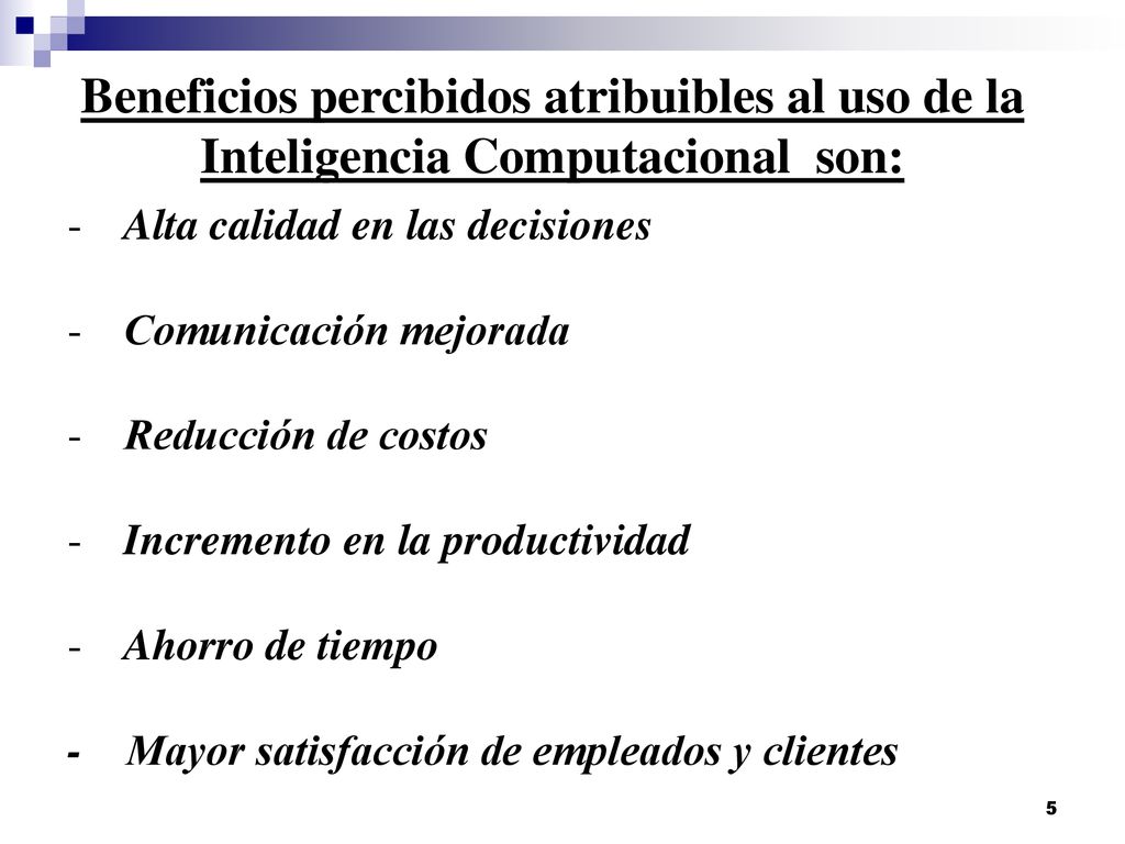Beneficios percibidos atribuibles al uso de la Inteligencia Computacional son: