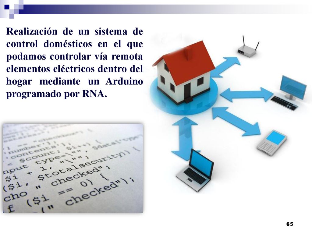 Realización de un sistema de control domésticos en el que podamos controlar vía remota elementos eléctricos dentro del hogar mediante un Arduino programado por RNA.