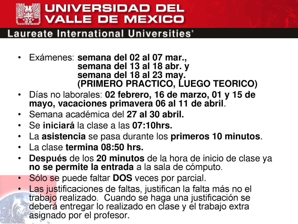 Exámenes:. semana del 02 al 07 mar. ,. semana del 13 al 18 abr. y