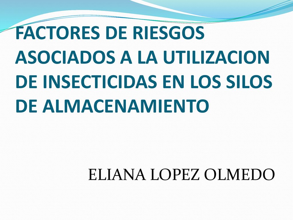FACTORES DE RIESGOS ASOCIADOS A LA UTILIZACION DE INSECTICIDAS EN LOS SILOS DE ALMACENAMIENTO