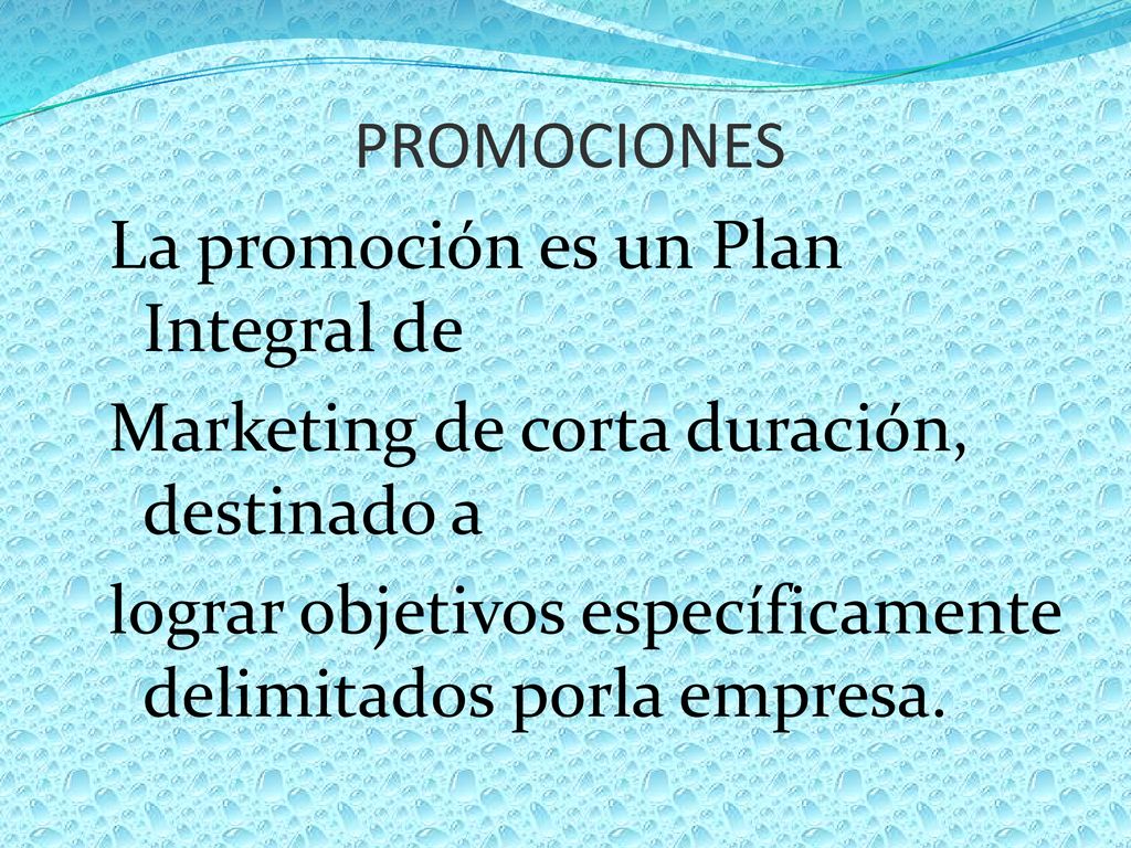 PROMOCIONES La promoción es un Plan Integral de Marketing de corta duración, destinado a lograr objetivos específicamente delimitados porla empresa.