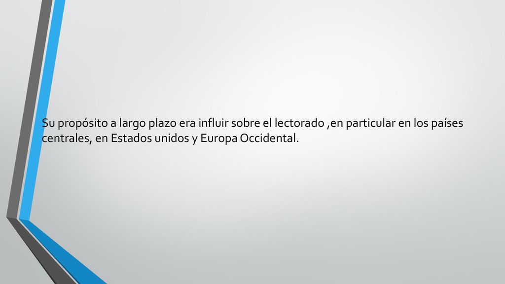 Su propósito a largo plazo era influir sobre el lectorado ,en particular en los países centrales, en Estados unidos y Europa Occidental.