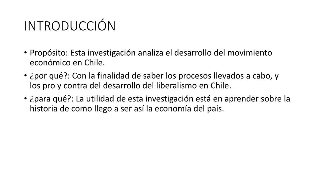 INTRODUCCIÓN Propósito: Esta investigación analiza el desarrollo del movimiento económico en Chile.