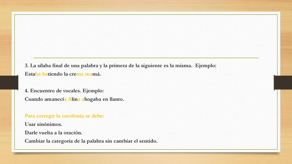 3. La sílaba final de una palabra y la primera de la siguiente es la misma. Ejemplo: