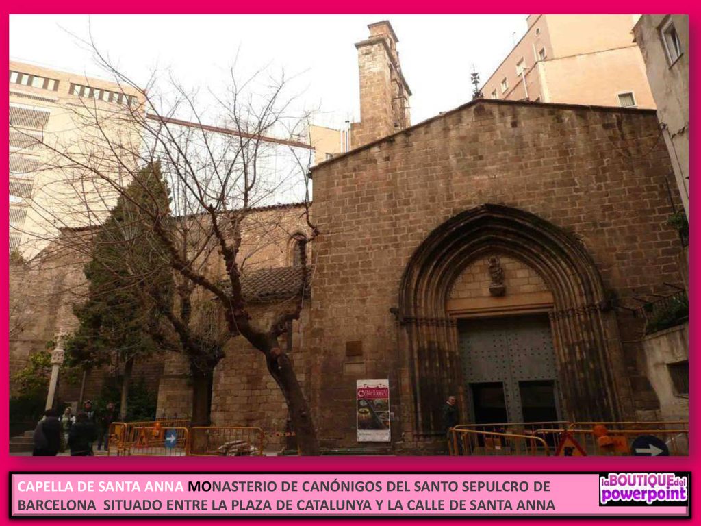 CAPELLA DE SANTA ANNA MONASTERIO DE CANÓNIGOS DEL SANTO SEPULCRO DE BARCELONA ​​SITUADO ENTRE LA PLAZA DE CATALUNYA Y LA CALLE DE SANTA ANNA