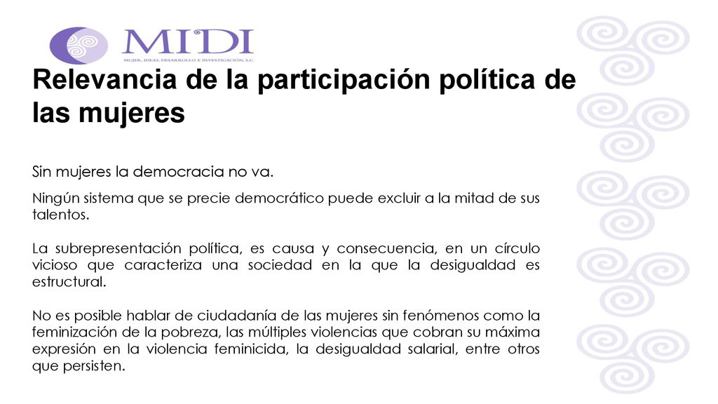 Relevancia de la participación política de las mujeres Sin mujeres la democracia no va.