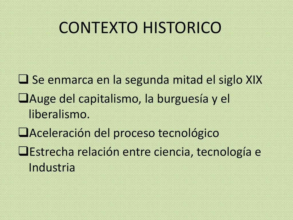 CONTEXTO HISTORICO Se enmarca en la segunda mitad el siglo XIX