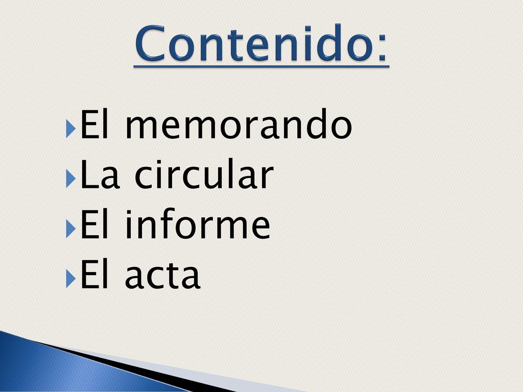 Contenido: El memorando La circular El informe El acta