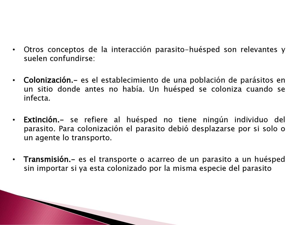Otros conceptos de la interacción parasito-huésped son relevantes y suelen confundirse: