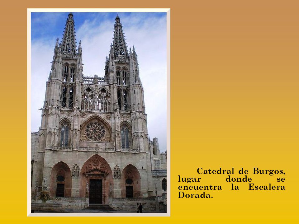 Catedral de Burgos, lugar donde se encuentra la Escalera Dorada.