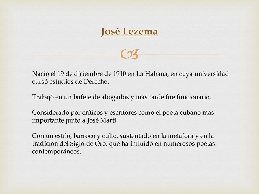 José Lezema Nació el 19 de diciembre de 1910 en La Habana, en cuya universidad cursó estudios de Derecho.