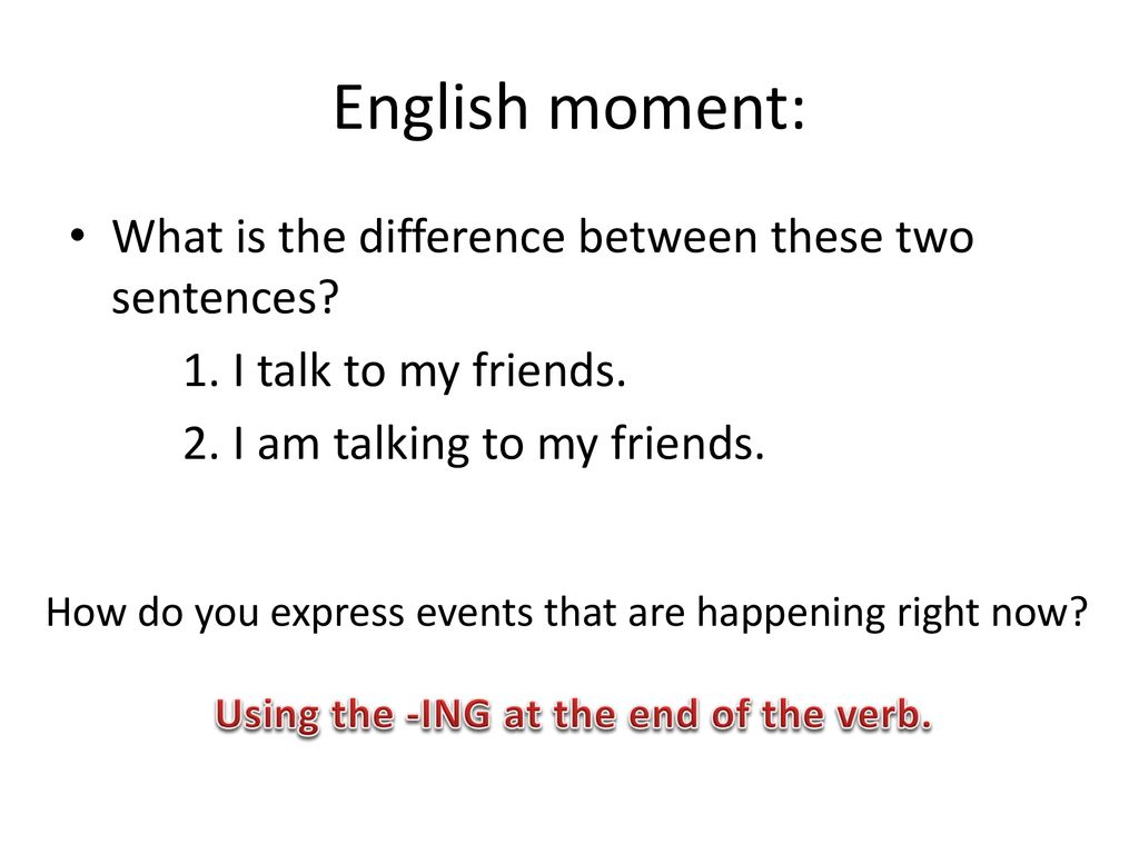 English moment: What is the difference between these two sentences