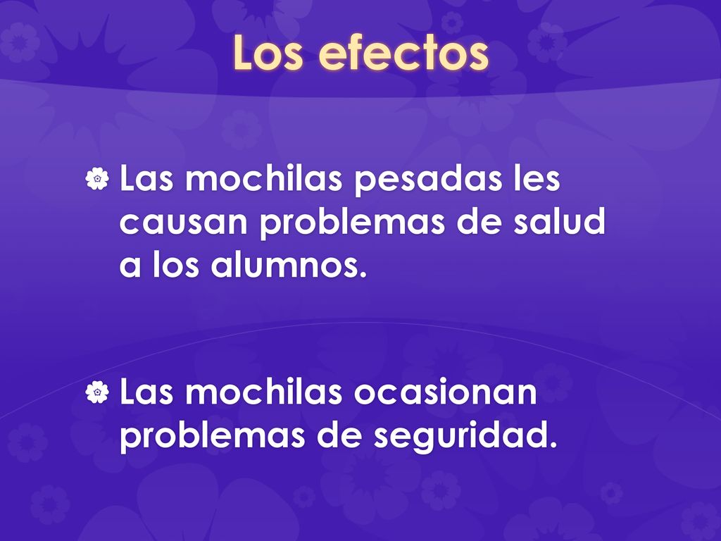Los efectos Las mochilas pesadas les causan problemas de salud a los alumnos.