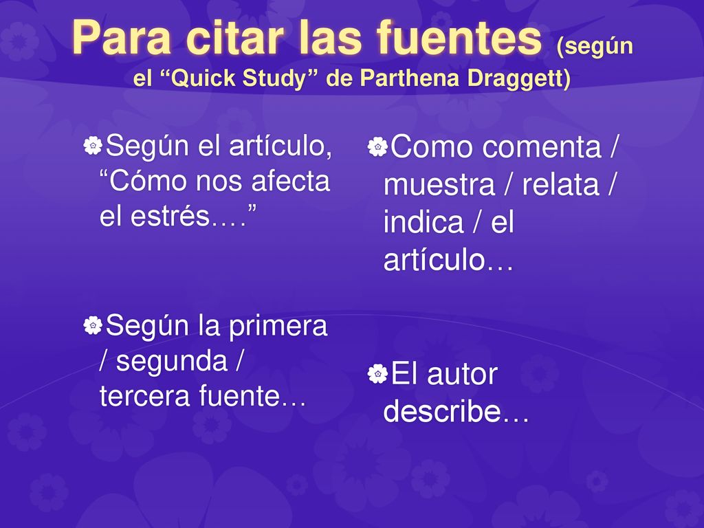 Para citar las fuentes (según el Quick Study de Parthena Draggett)