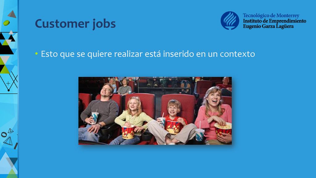 Customer jobs Esto que se quiere realizar está inserido en un contexto