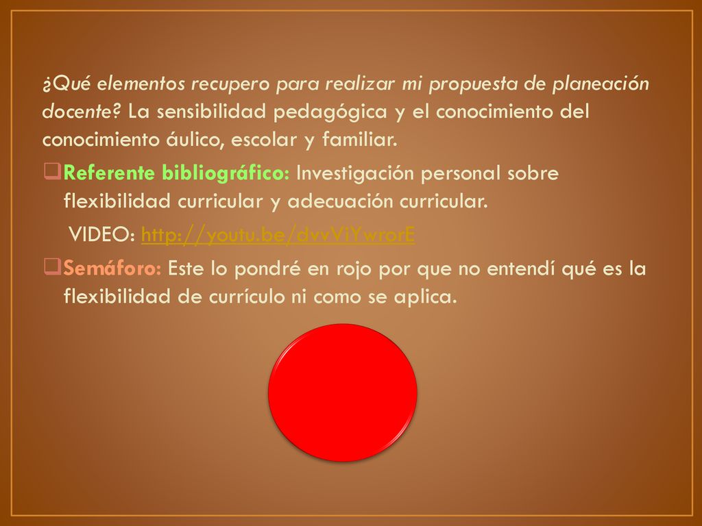 ¿Qué elementos recupero para realizar mi propuesta de planeación docente La sensibilidad pedagógica y el conocimiento del conocimiento áulico, escolar y familiar.